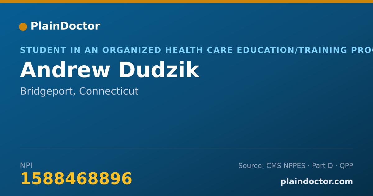 Shareable card for Andrew Dudzik - Student in an Organized Health Care Education/Training Program, Bridgeport, CT