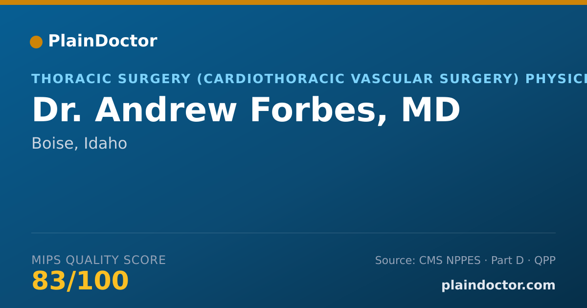 Shareable card for Andrew Forbes, MD - Thoracic Surgery (Cardiothoracic Vascular Surgery) Physician, Boise, ID