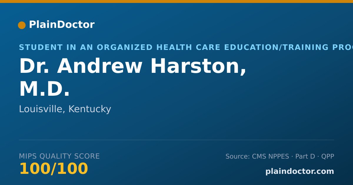 Shareable card for Andrew Harston, M.D. - Student in an Organized Health Care Education/Training Program, Louisville, KY
