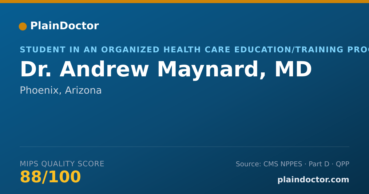 Shareable card for Andrew Maynard, MD - Student in an Organized Health Care Education/Training Program, Phoenix, AZ