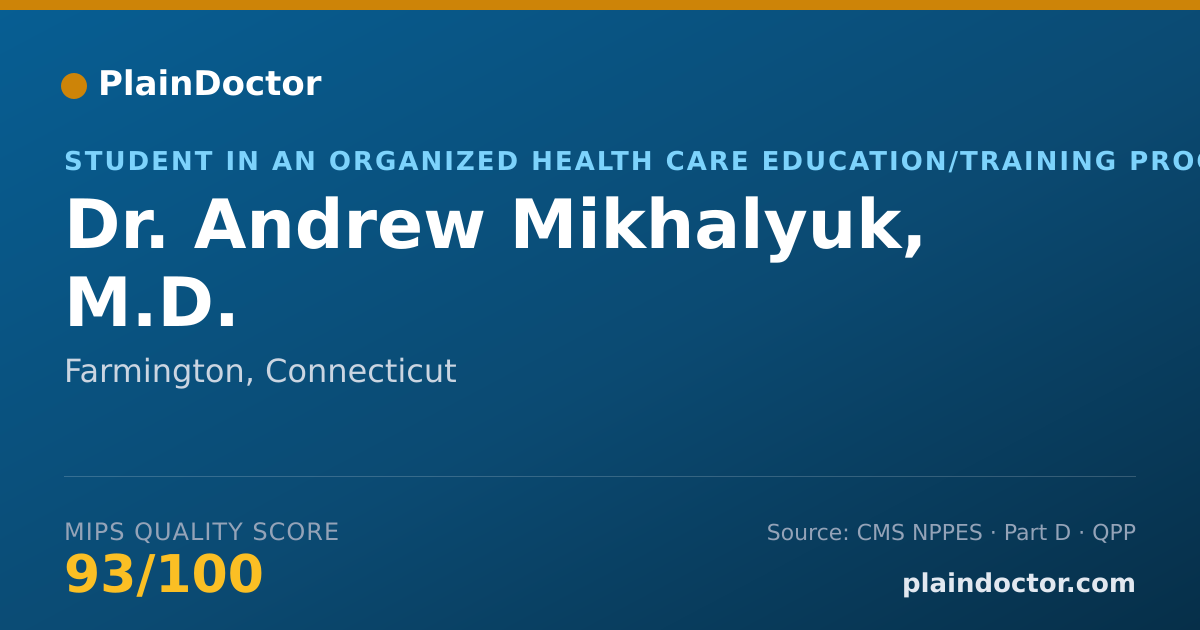 Shareable card for Andrew Mikhalyuk, M.D. - Student in an Organized Health Care Education/Training Program, Farmington, CT