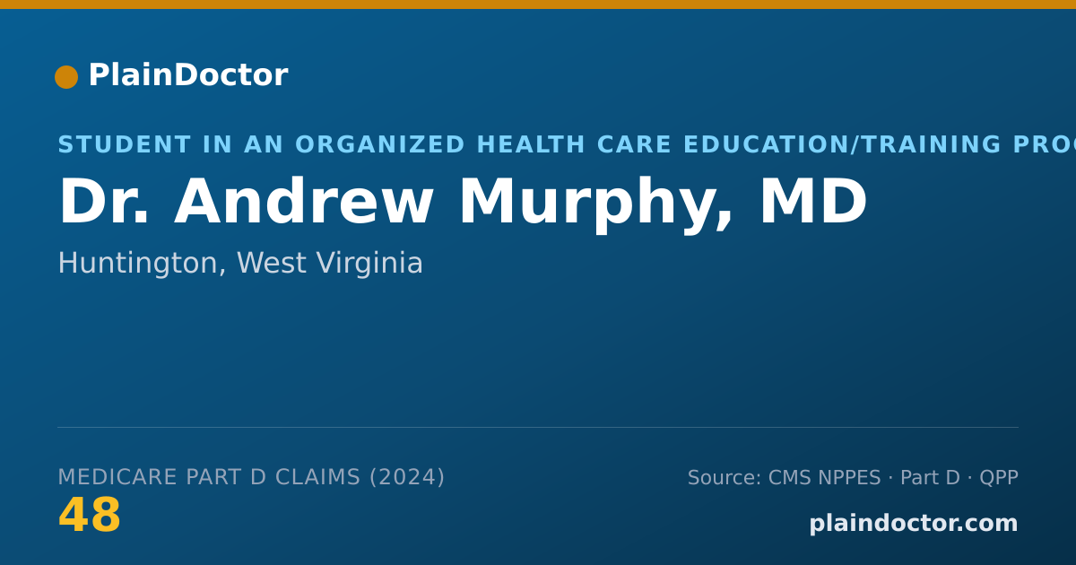Shareable card for Andrew Murphy, MD - Student in an Organized Health Care Education/Training Program, Huntington, WV