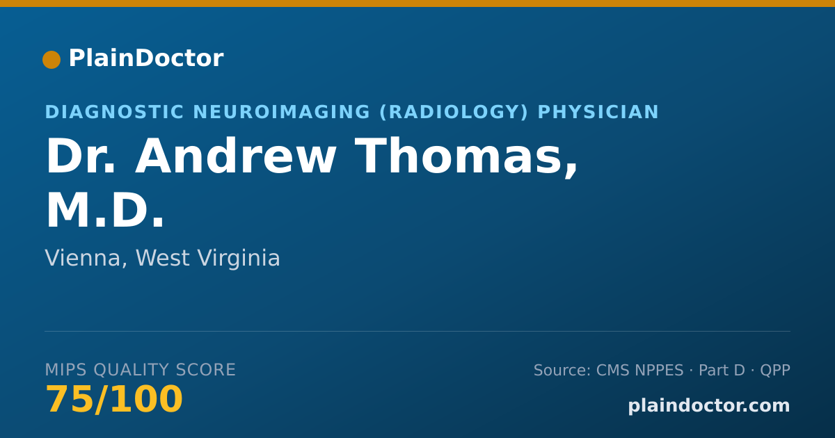 Shareable card for Andrew Thomas, M.D. - Diagnostic Neuroimaging (Radiology) Physician, Vienna, WV