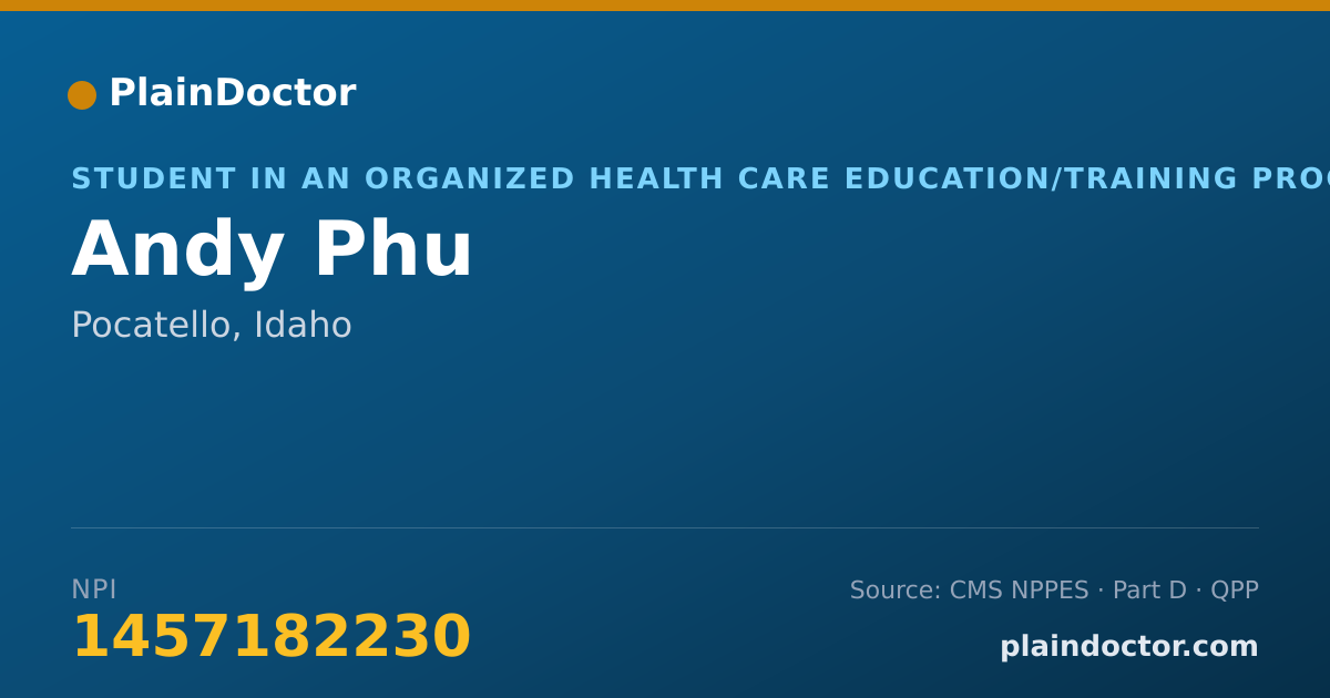 Shareable card for Andy Phu - Student in an Organized Health Care Education/Training Program, Pocatello, ID