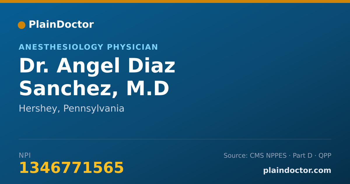 Shareable card for Angel Diaz Sanchez, M.D - Anesthesiology Physician, Hershey, PA