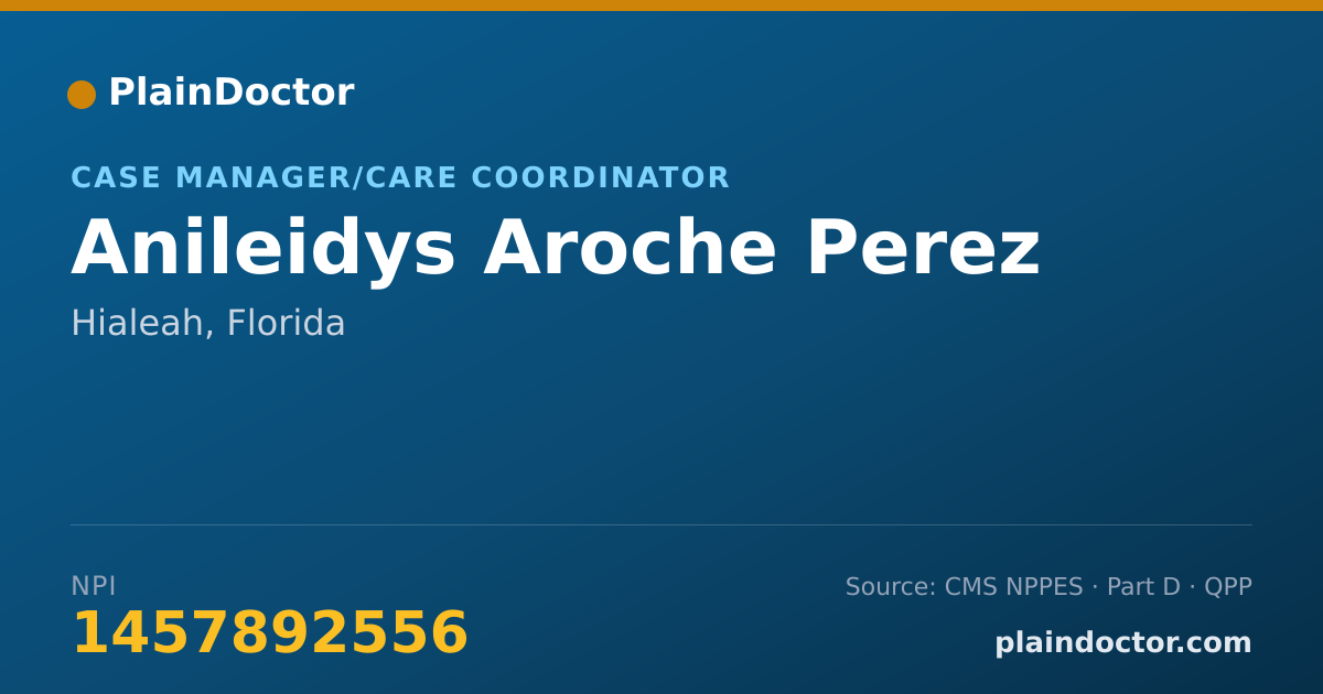 Shareable card for Anileidys Aroche Perez - Case Manager/Care Coordinator, Hialeah, FL