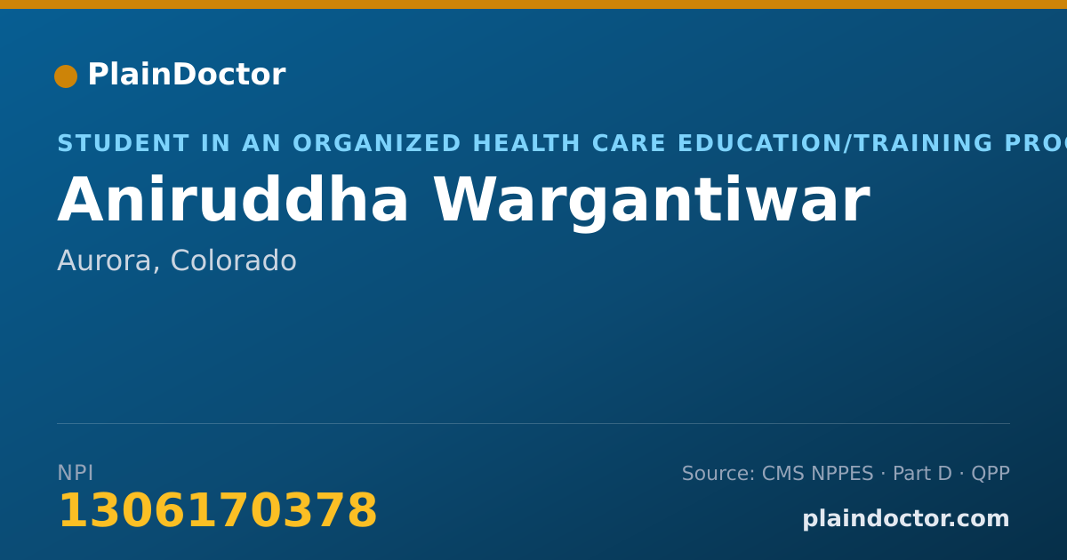 Shareable card for Aniruddha Wargantiwar - Student in an Organized Health Care Education/Training Program, Aurora, CO