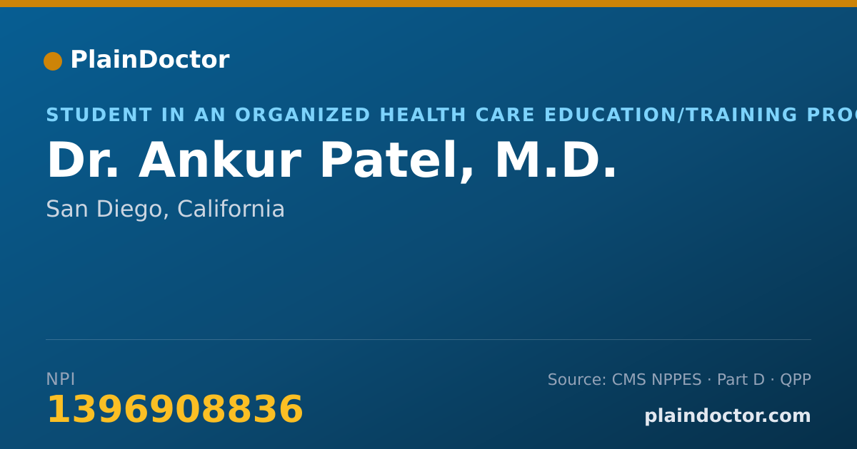 Shareable card for Ankur Patel, M.D. - Student in an Organized Health Care Education/Training Program, San Diego, CA