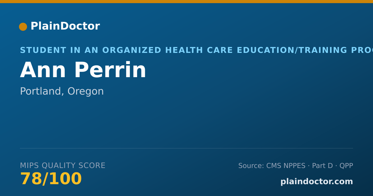 Shareable card for Ann Perrin - Student in an Organized Health Care Education/Training Program, Portland, OR
