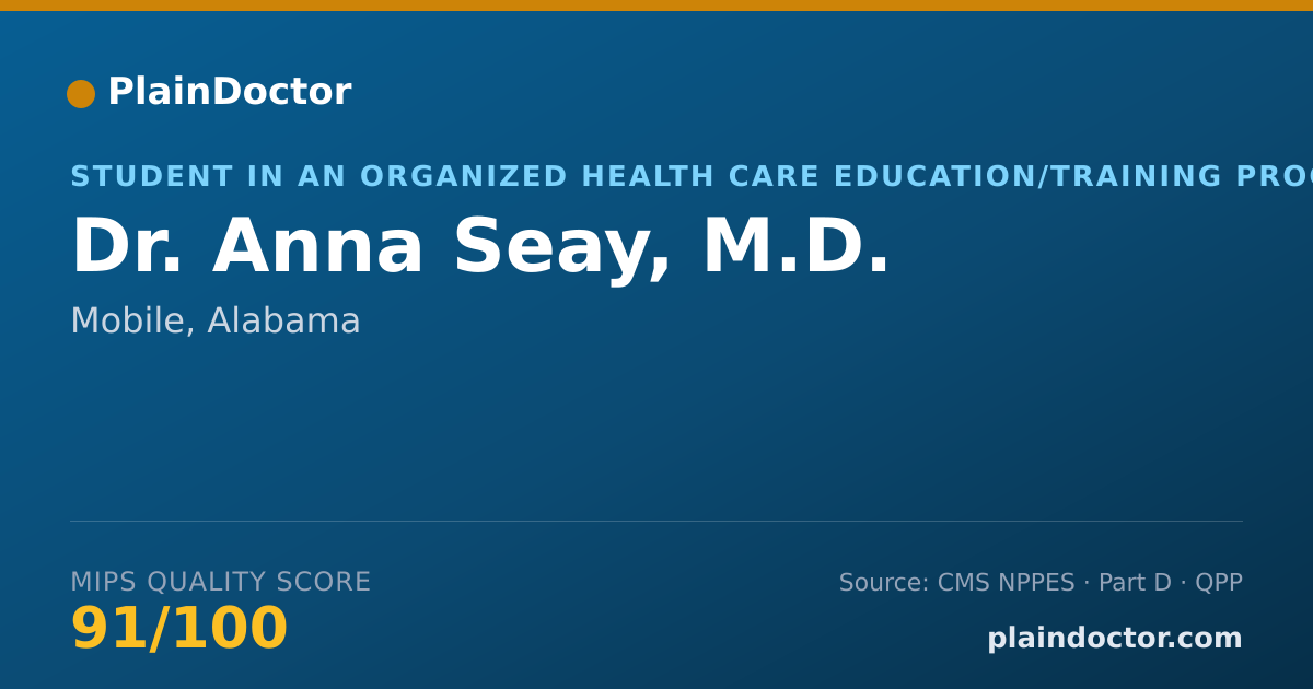 Shareable card for Anna Seay, M.D. - Student in an Organized Health Care Education/Training Program, Mobile, AL