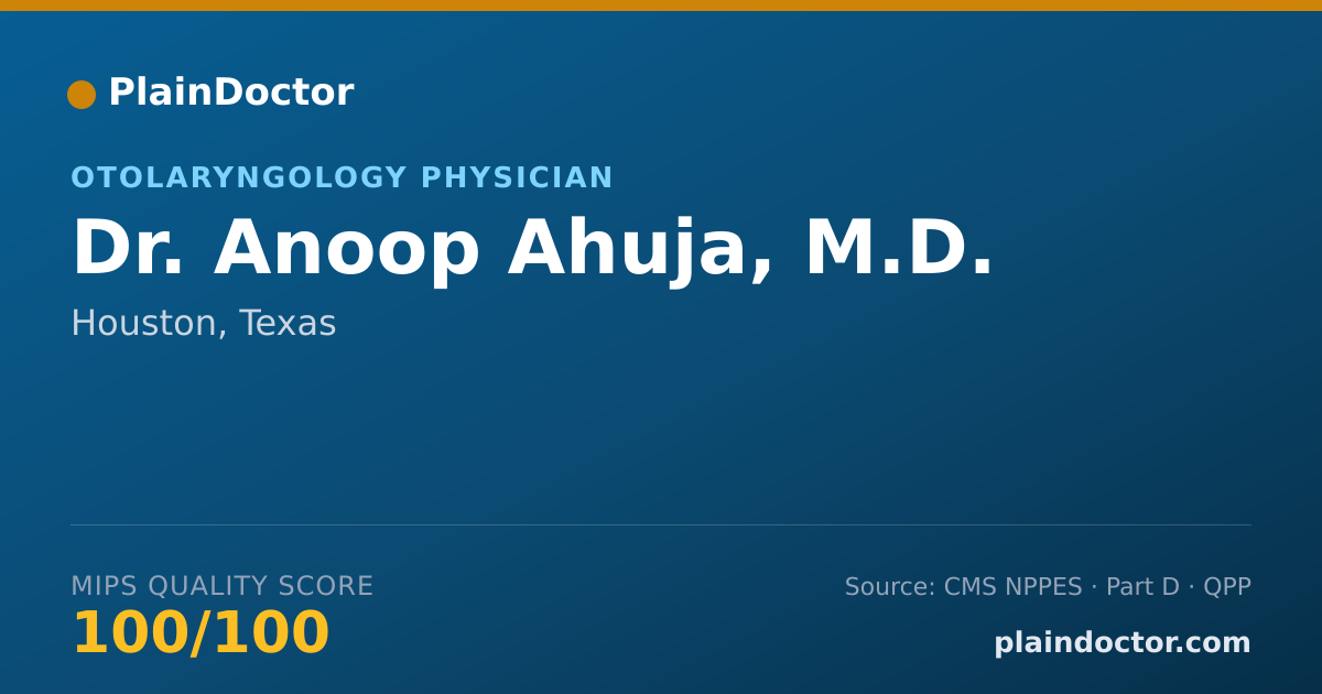 Shareable card for Anoop Ahuja, M.D. - Otolaryngology Physician, Houston, TX