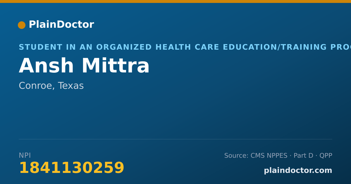 Shareable card for Ansh Mittra - Student in an Organized Health Care Education/Training Program, Conroe, TX