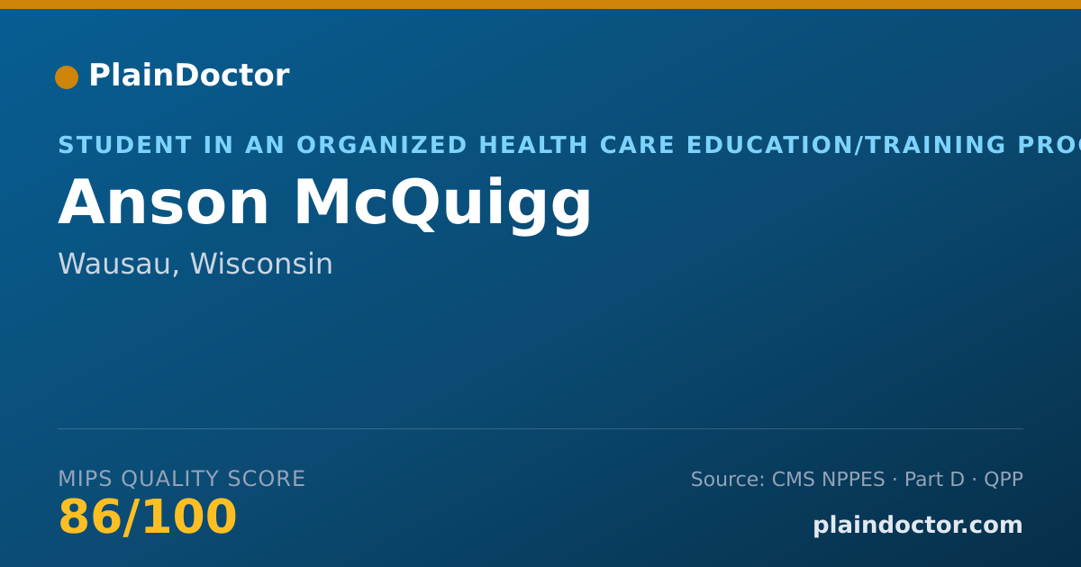 Shareable card for Anson McQuigg - Student in an Organized Health Care Education/Training Program, Wausau, WI