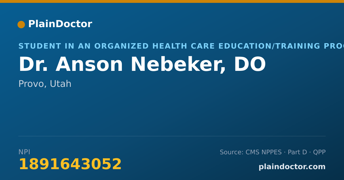 Shareable card for Anson Nebeker, DO - Student in an Organized Health Care Education/Training Program, Provo, UT