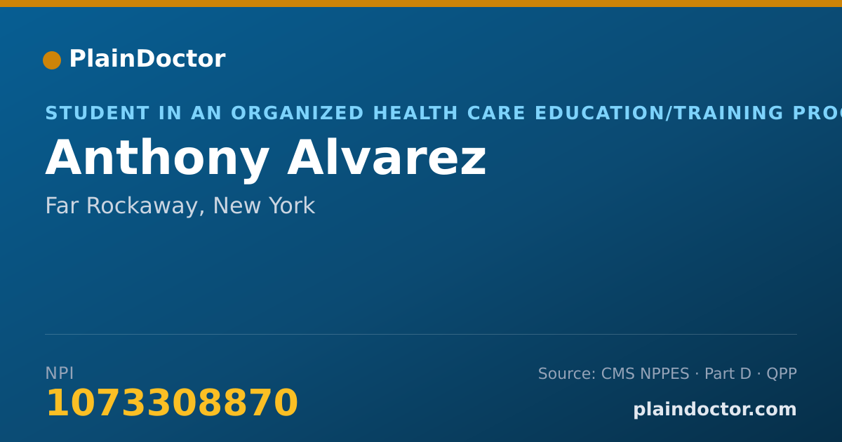 Shareable card for Anthony Alvarez - Student in an Organized Health Care Education/Training Program, Far Rockaway, NY