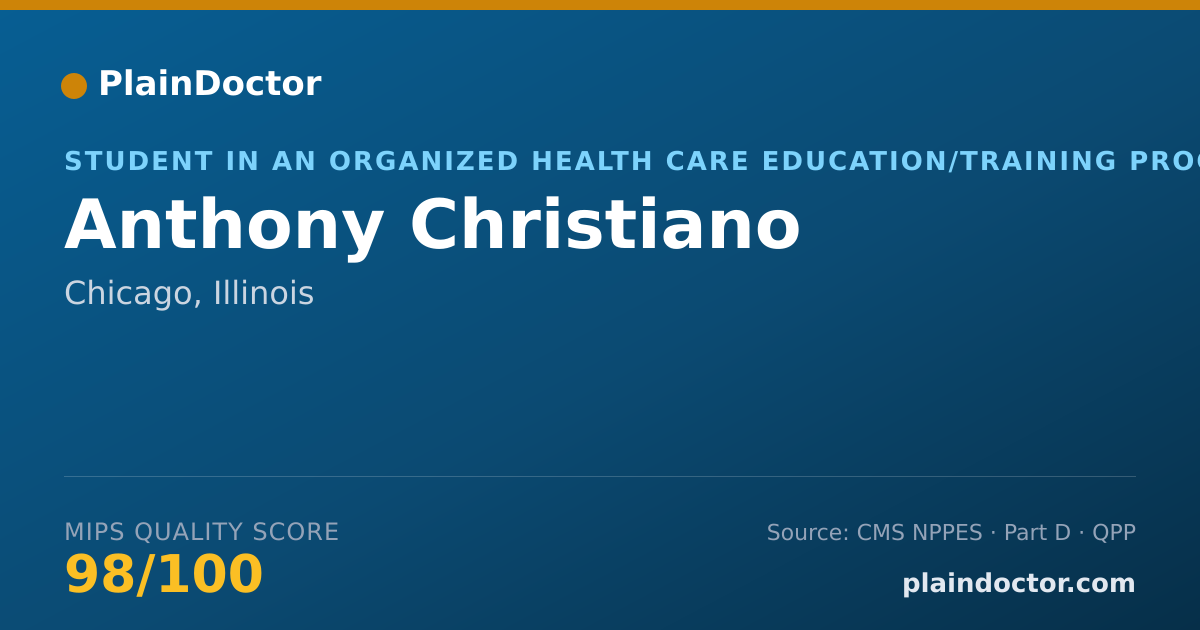 Shareable card for Anthony Christiano - Student in an Organized Health Care Education/Training Program, Chicago, IL