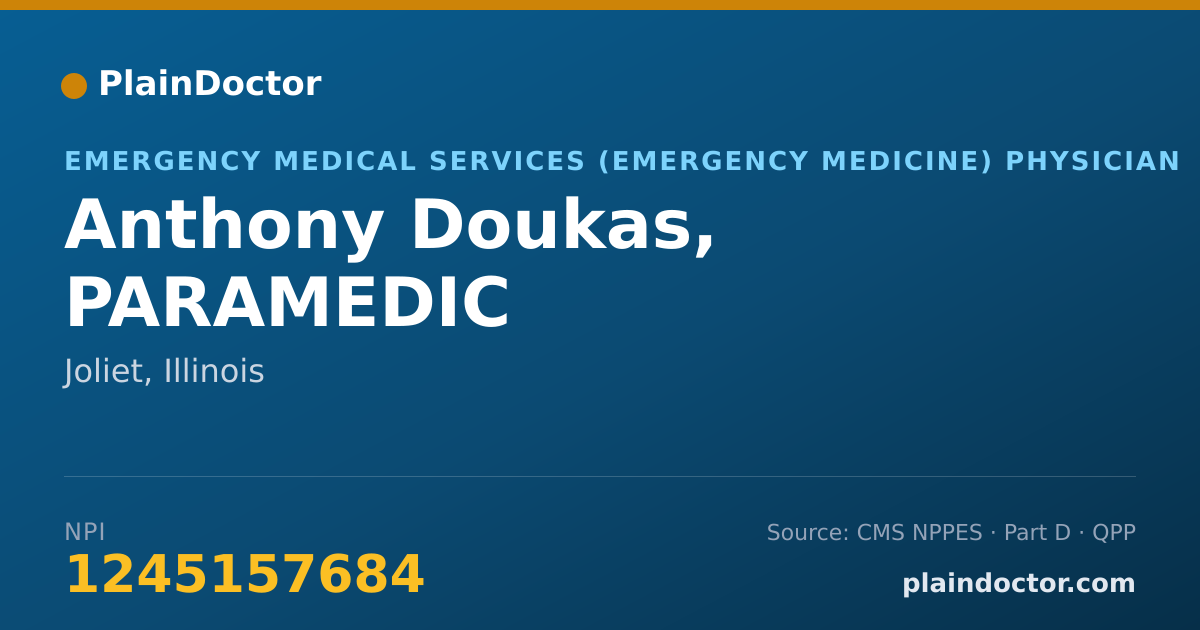 Shareable card for Anthony Doukas, PARAMEDIC - Emergency Medical Services (Emergency Medicine) Physician, Joliet, IL