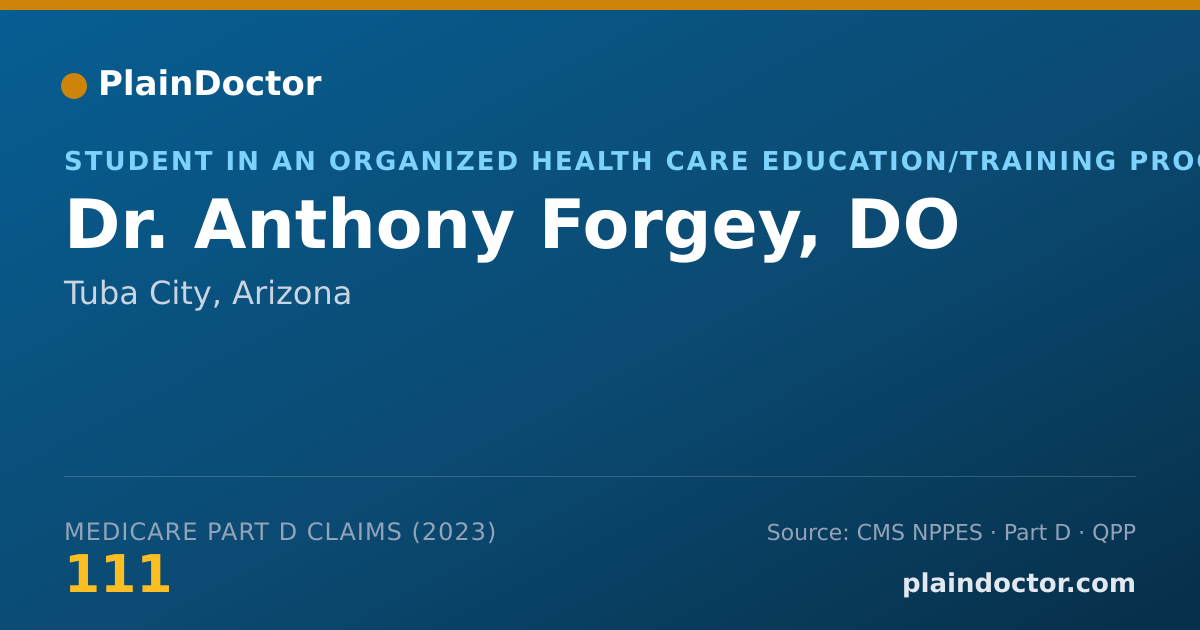 Shareable card for Anthony Forgey, DO - Student in an Organized Health Care Education/Training Program, Tuba City, AZ