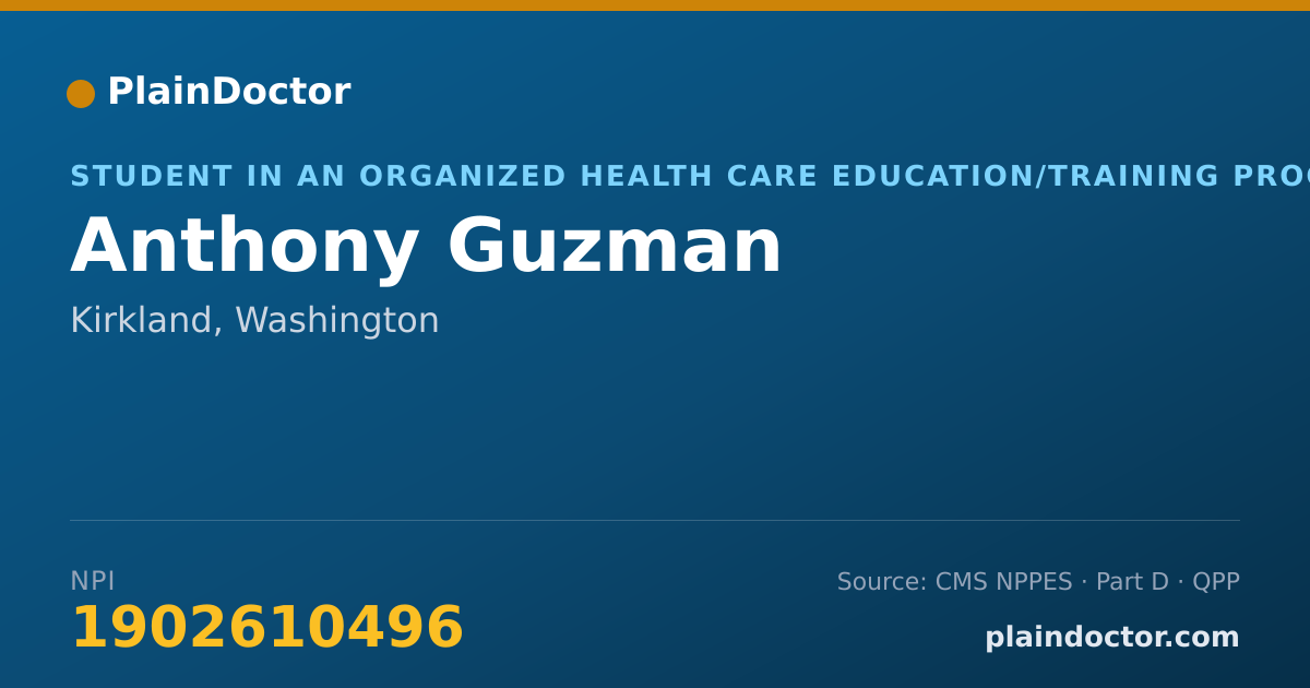 Shareable card for Anthony Guzman - Student in an Organized Health Care Education/Training Program, Kirkland, WA