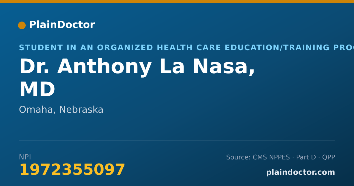 Shareable card for Anthony La Nasa, MD - Student in an Organized Health Care Education/Training Program, Omaha, NE