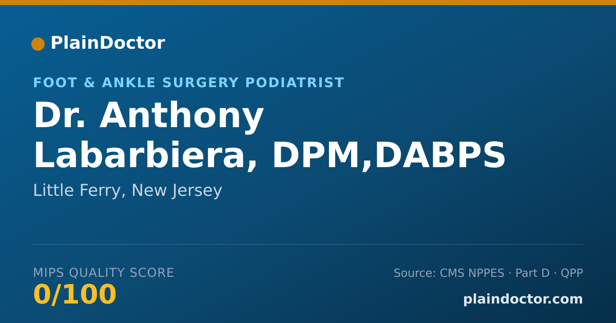 Shareable card for Anthony Labarbiera, DPM,DABPS - Foot & Ankle Surgery Podiatrist, Little Ferry, NJ