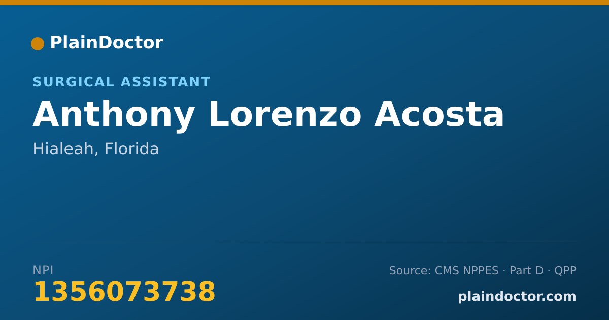 Shareable card for Anthony Lorenzo Acosta - Surgical Assistant, Hialeah, FL
