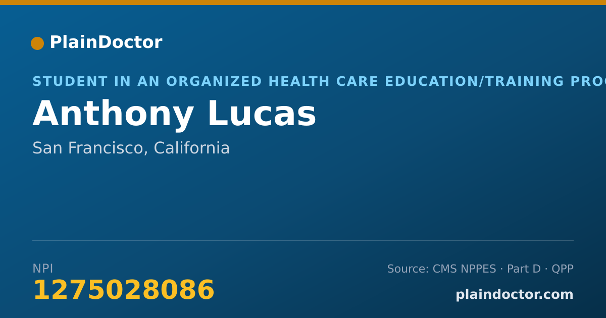 Shareable card for Anthony Lucas - Student in an Organized Health Care Education/Training Program, San Francisco, CA