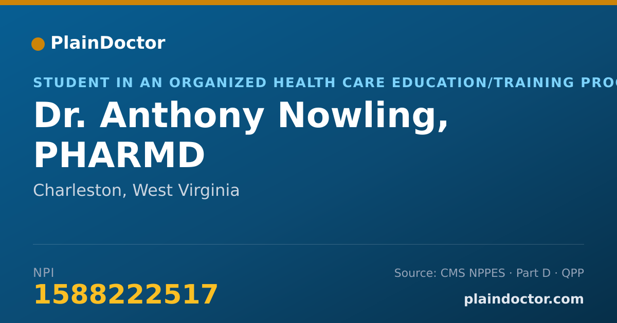 Shareable card for Anthony Nowling, PHARMD - Student in an Organized Health Care Education/Training Program, Charleston, WV