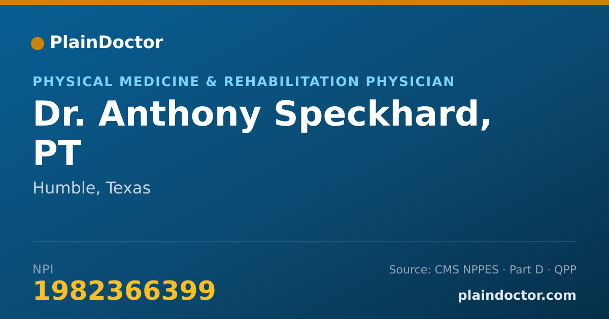 Shareable card for Anthony Speckhard, PT - Physical Medicine & Rehabilitation Physician, Humble, TX