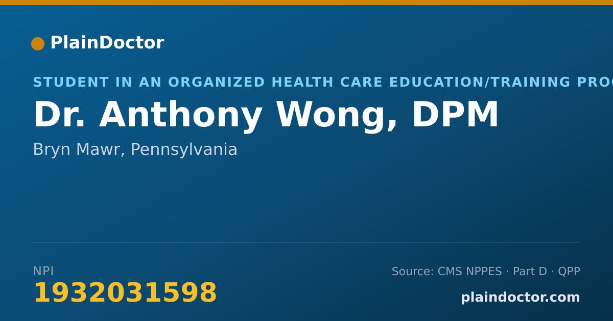 Shareable card for Anthony Wong, DPM - Student in an Organized Health Care Education/Training Program, Bryn Mawr, PA