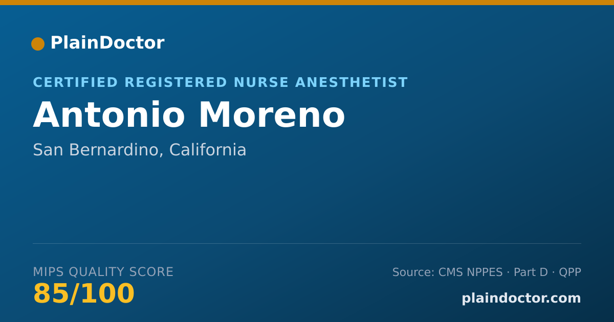 Shareable card for Antonio Moreno - Certified Registered Nurse Anesthetist, San Bernardino, CA