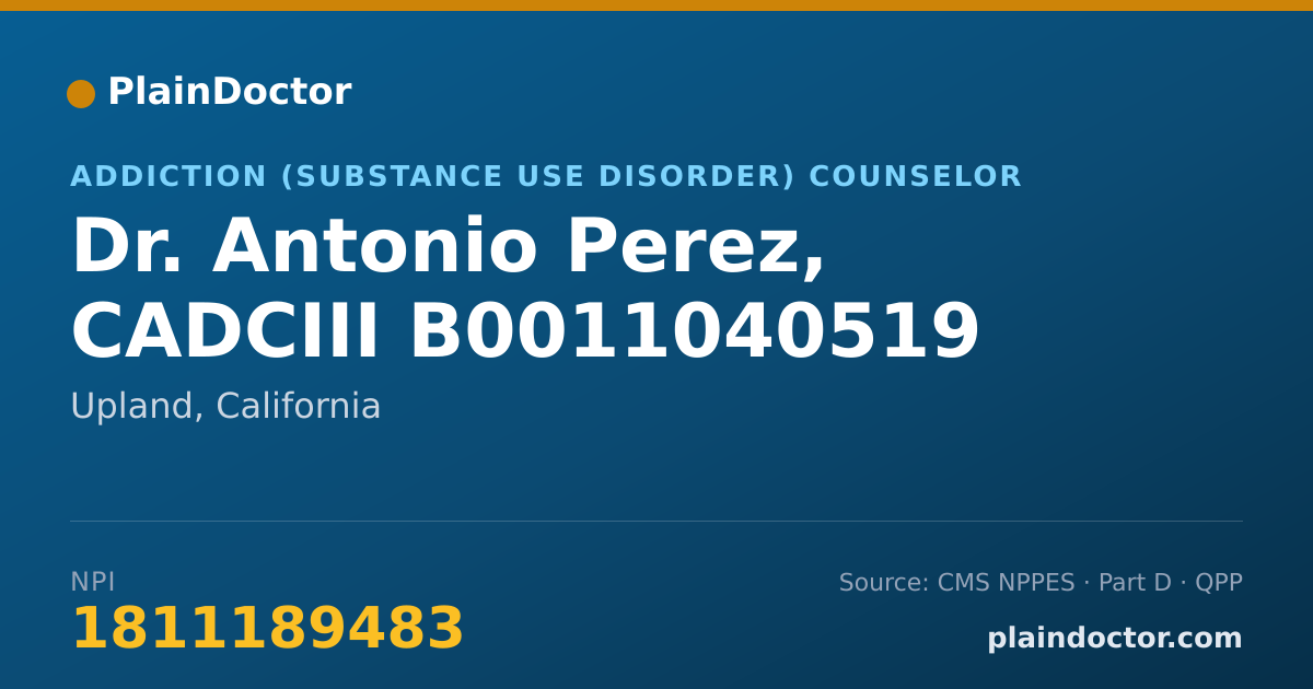 Shareable card for Antonio Perez, CADCIII B0011040519 - Addiction (Substance Use Disorder) Counselor, Upland, CA