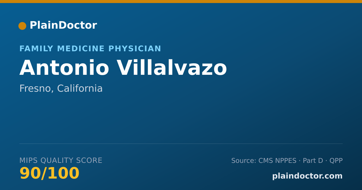 Shareable card for Antonio Villalvazo - Family Medicine Physician, Fresno, CA
