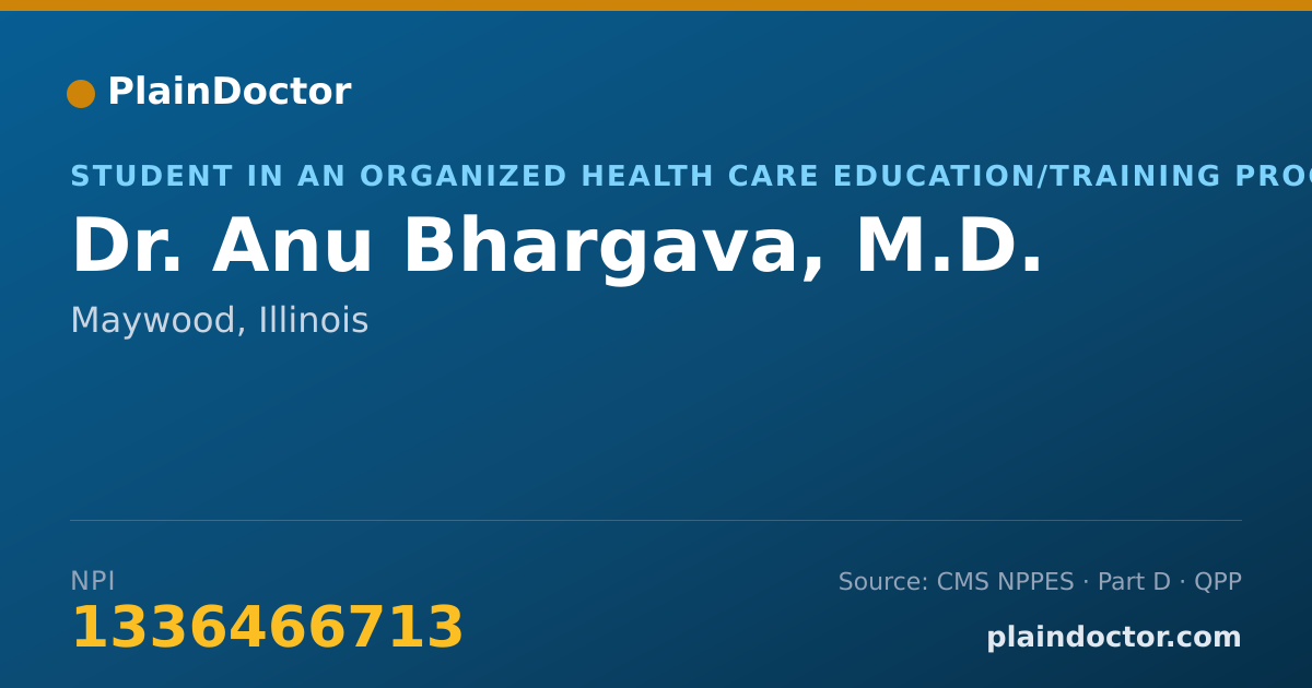Shareable card for Anu Bhargava, M.D. - Student in an Organized Health Care Education/Training Program, Maywood, IL