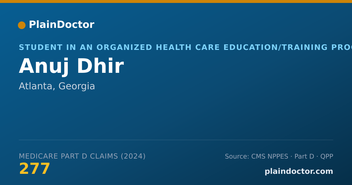 Shareable card for Anuj Dhir - Student in an Organized Health Care Education/Training Program, Atlanta, GA