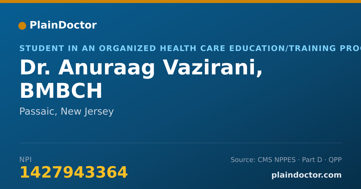 Shareable card for Anuraag Vazirani, BMBCH - Student in an Organized Health Care Education/Training Program, Passaic, NJ