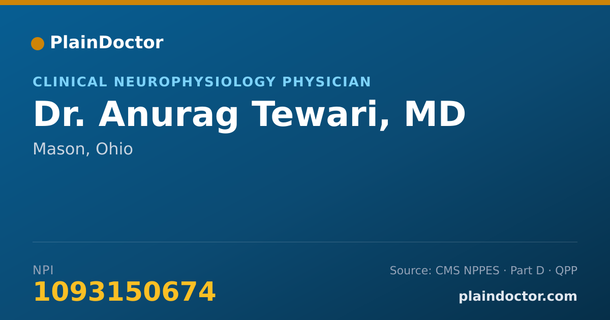 Shareable card for Anurag Tewari, MD - Clinical Neurophysiology Physician, Mason, OH
