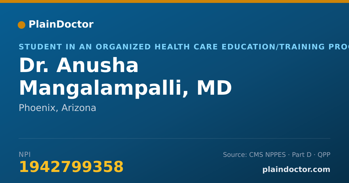 Shareable card for Anusha Mangalampalli, MD - Student in an Organized Health Care Education/Training Program, Phoenix, AZ