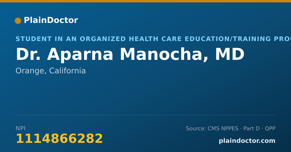 Shareable card for Aparna Manocha, MD - Student in an Organized Health Care Education/Training Program, Orange, CA