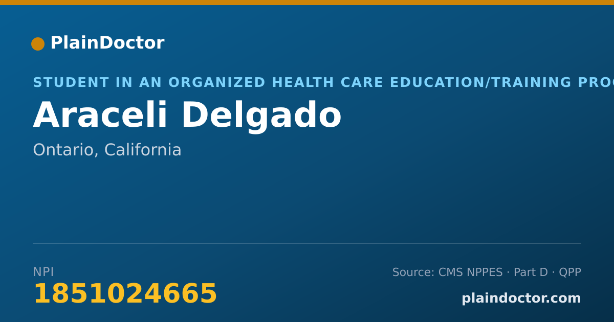Shareable card for Araceli Delgado - Student in an Organized Health Care Education/Training Program, Ontario, CA