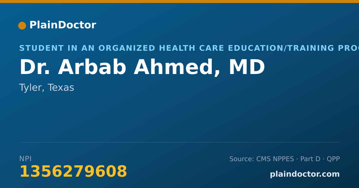 Shareable card for Arbab Ahmed, MD - Student in an Organized Health Care Education/Training Program, Tyler, TX