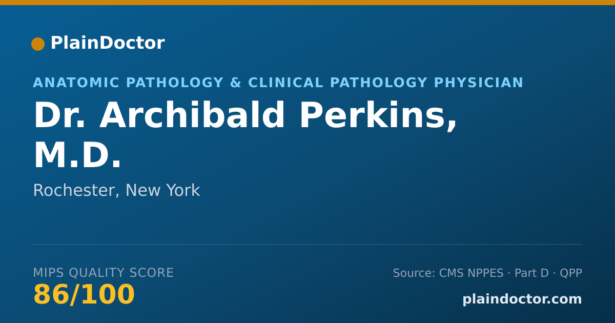 Shareable card for Archibald Perkins, M.D. - Anatomic Pathology & Clinical Pathology Physician, Rochester, NY