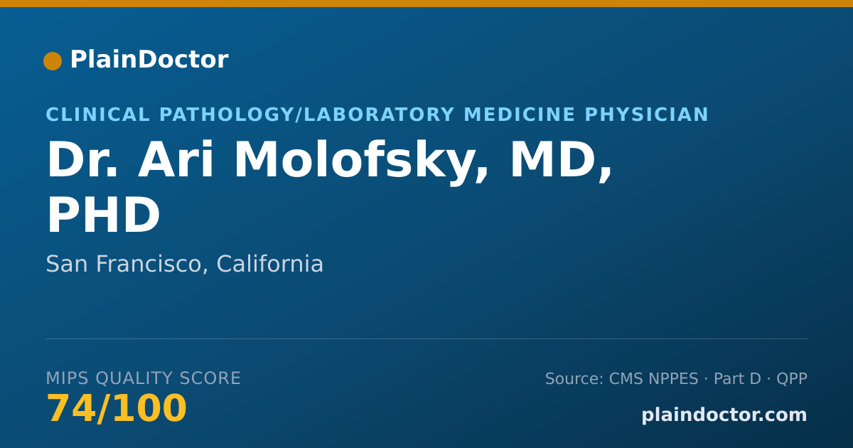 Shareable card for Ari Molofsky, MD, PHD - Clinical Pathology/Laboratory Medicine Physician, San Francisco, CA