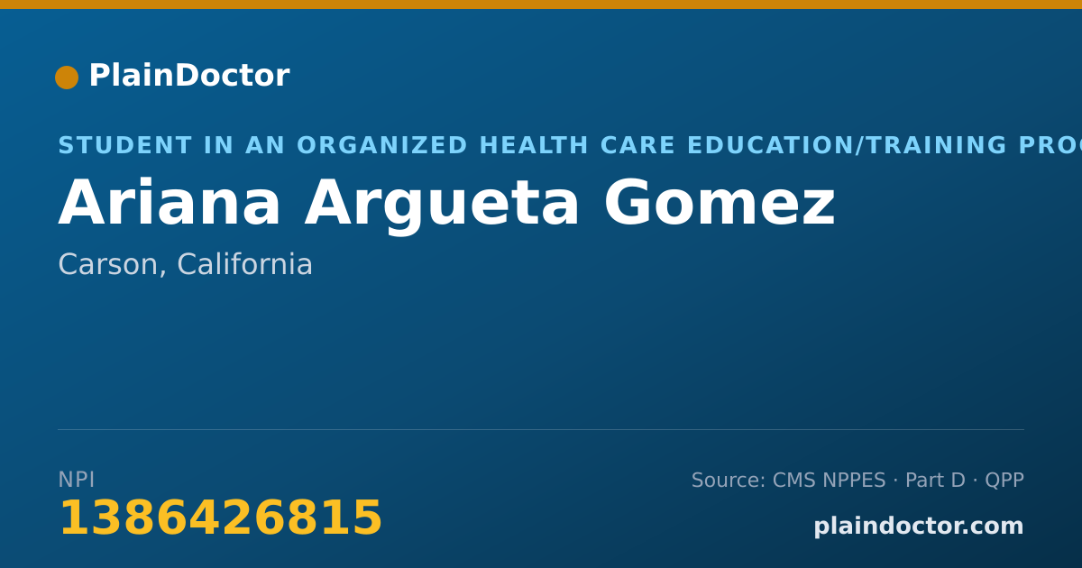 Shareable card for Ariana Argueta Gomez - Student in an Organized Health Care Education/Training Program, Carson, CA