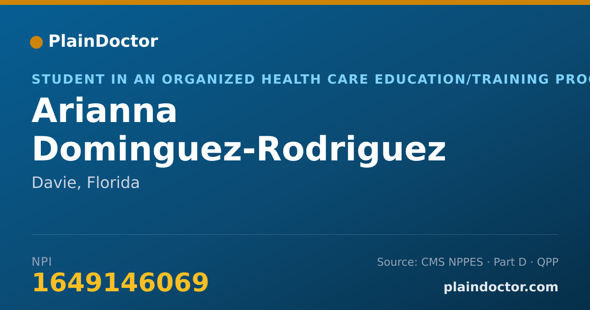 Shareable card for Arianna Dominguez-Rodriguez - Student in an Organized Health Care Education/Training Program, Davie, FL