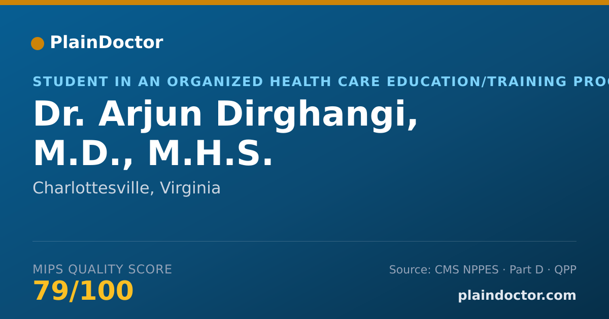 Shareable card for Arjun Dirghangi, M.D., M.H.S. - Student in an Organized Health Care Education/Training Program, Charlottesville, VA