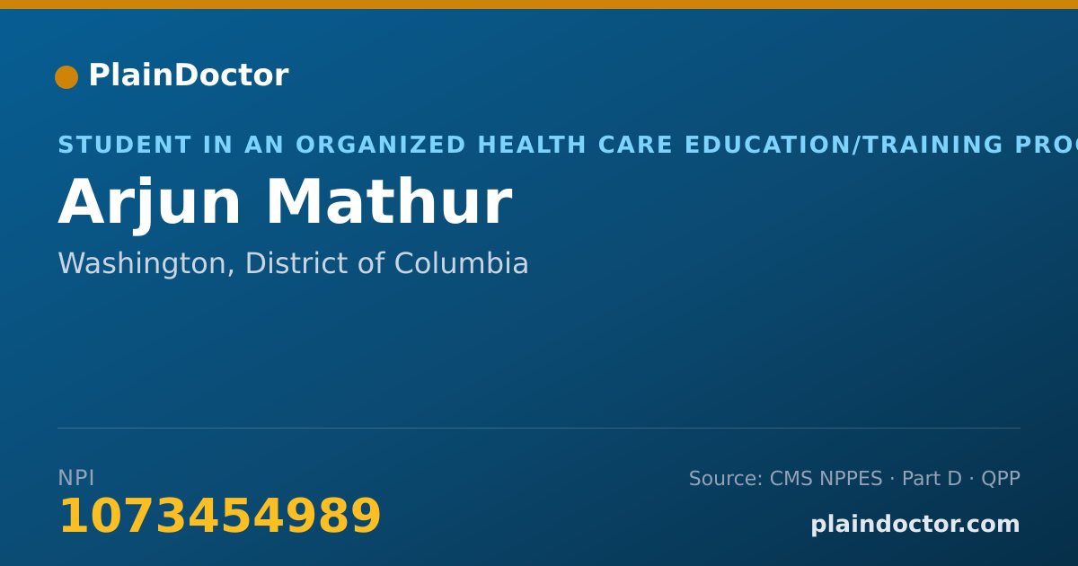 Shareable card for Arjun Mathur - Student in an Organized Health Care Education/Training Program, Washington, DC