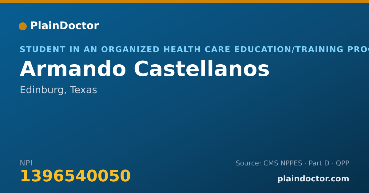 Shareable card for Armando Castellanos - Student in an Organized Health Care Education/Training Program, Edinburg, TX