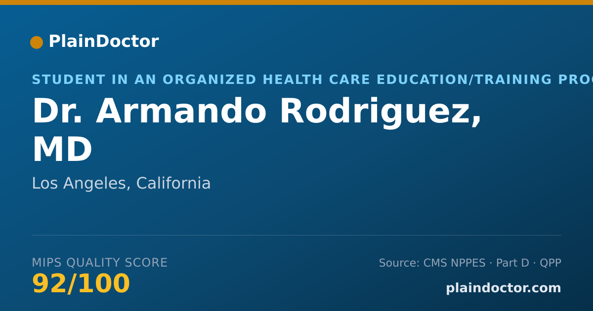 Shareable card for Armando Rodriguez, MD - Student in an Organized Health Care Education/Training Program, Los Angeles, CA