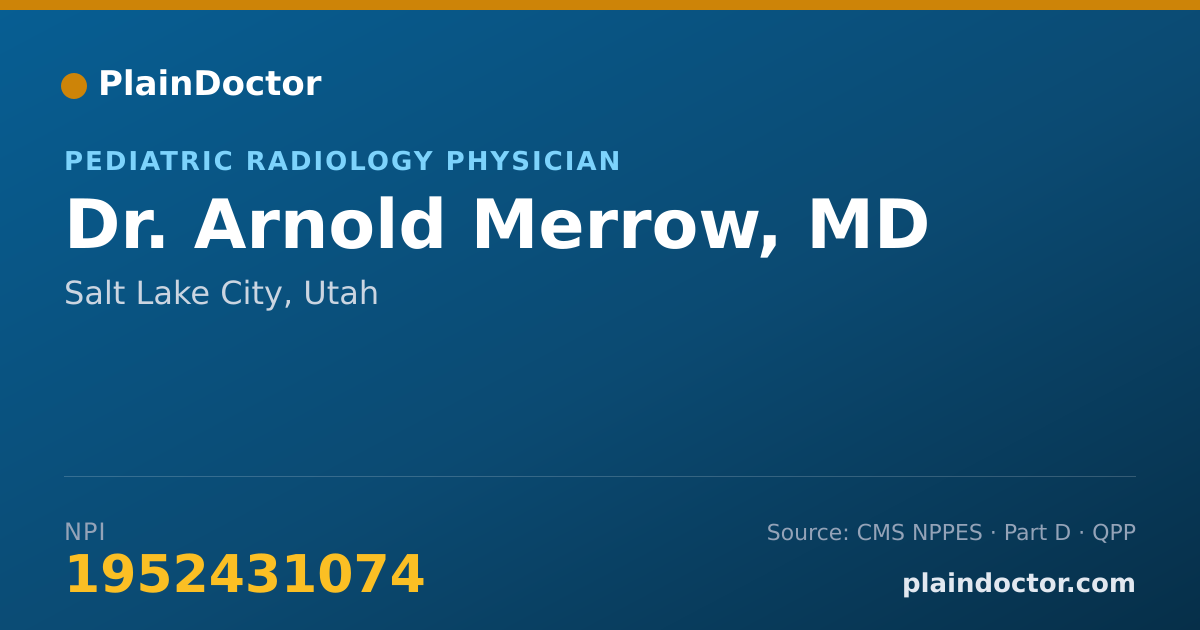 Shareable card for Arnold Merrow, MD - Pediatric Radiology Physician, Salt Lake City, UT